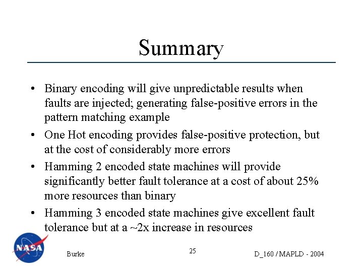 Summary • Binary encoding will give unpredictable results when faults are injected; generating false-positive