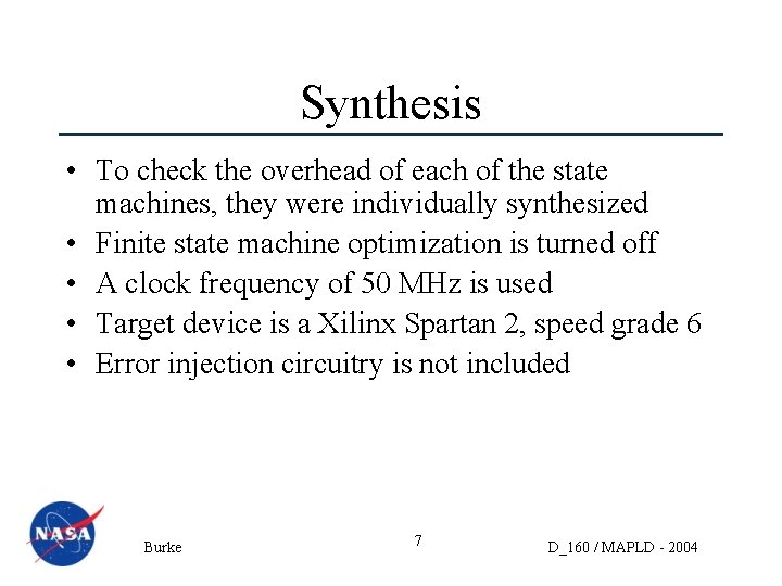 Synthesis • To check the overhead of each of the state machines, they were