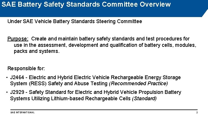  Battery Safety Standards Committee Overview SAE Under SAE Vehicle Battery Standards Steering Committee