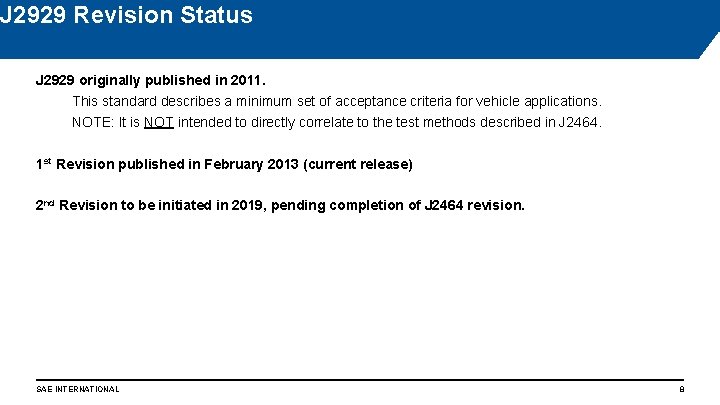 J 2929 Revision Status J 2929 originally published in 2011. This standard describes a
