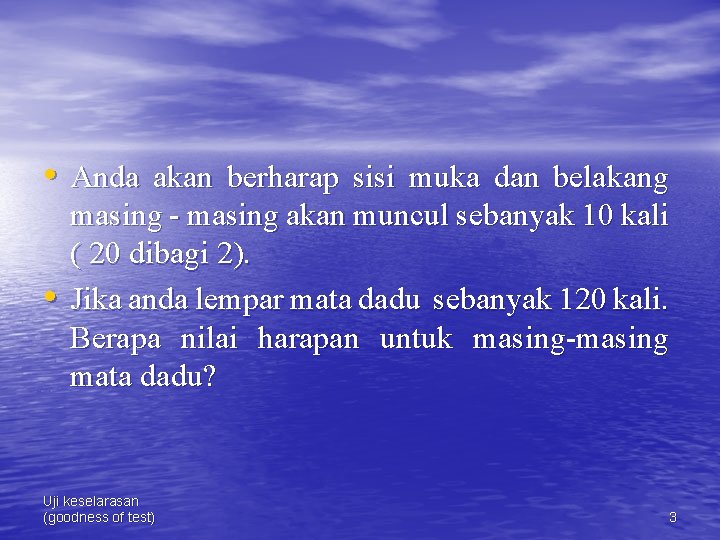  • Anda akan berharap sisi muka dan belakang • masing - masing akan