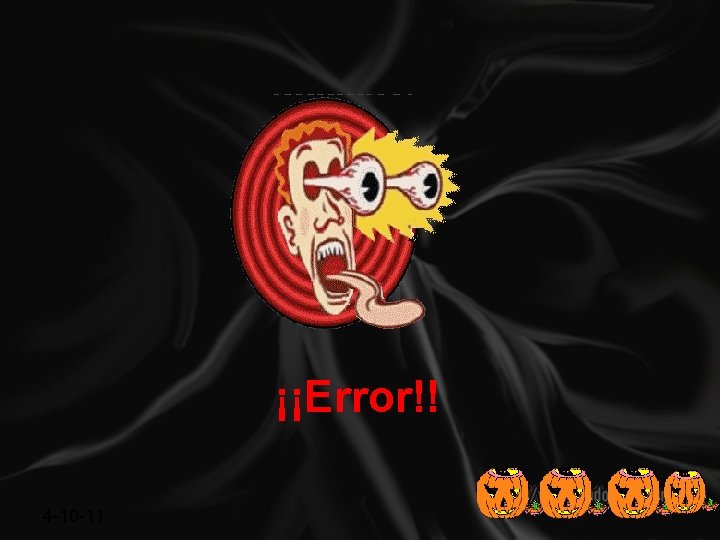 ¡¡Error!! 4 -10 -11 