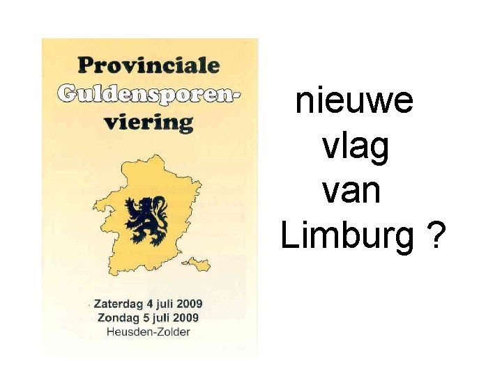  nieuwe vlag van Limburg ? 