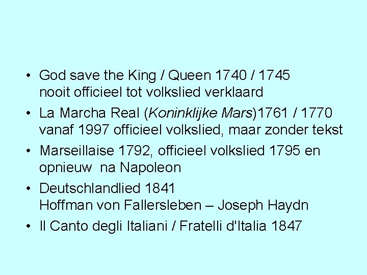  • God save the King / Queen 1740 / 1745 nooit officieel tot