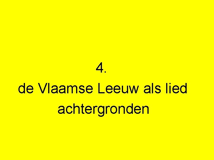  4. de Vlaamse Leeuw als lied achtergronden 