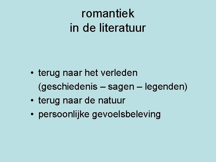 romantiek in de literatuur • terug naar het verleden (geschiedenis – sagen – legenden)