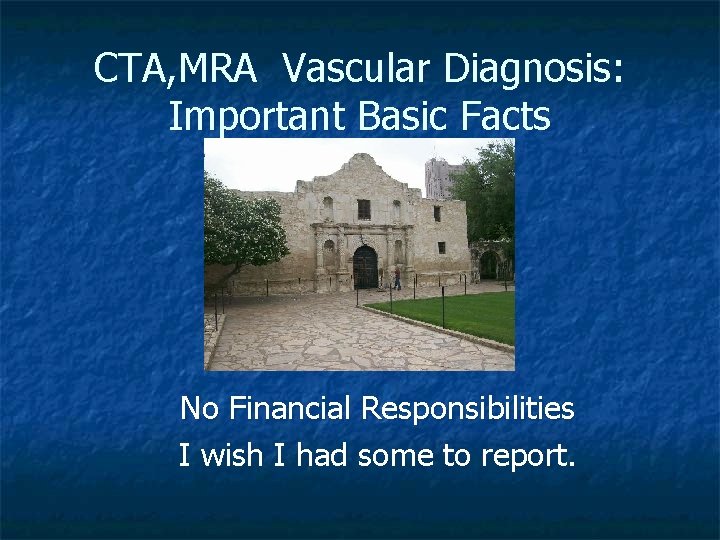 CTA, MRA Vascular Diagnosis: Important Basic Facts No Financial Responsibilities I wish I had