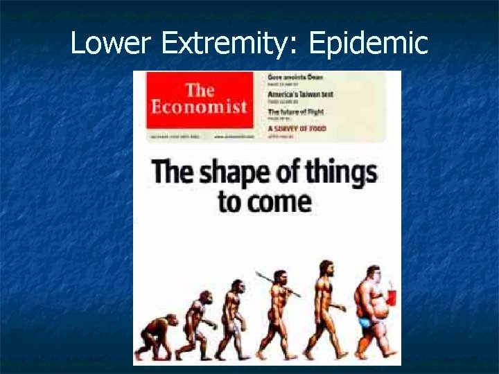 Lower Extremity: Epidemic 