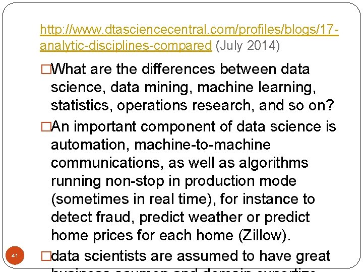 http: //www. dtasciencecentral. com/profiles/blogs/17 analytic-disciplines-compared (July 2014) �What are the differences between data 41