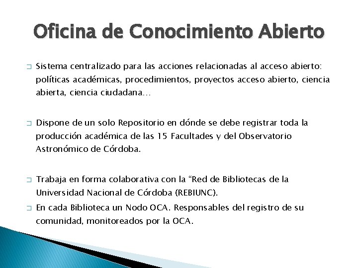 Oficina de Conocimiento Abierto � Sistema centralizado para las acciones relacionadas al acceso abierto: