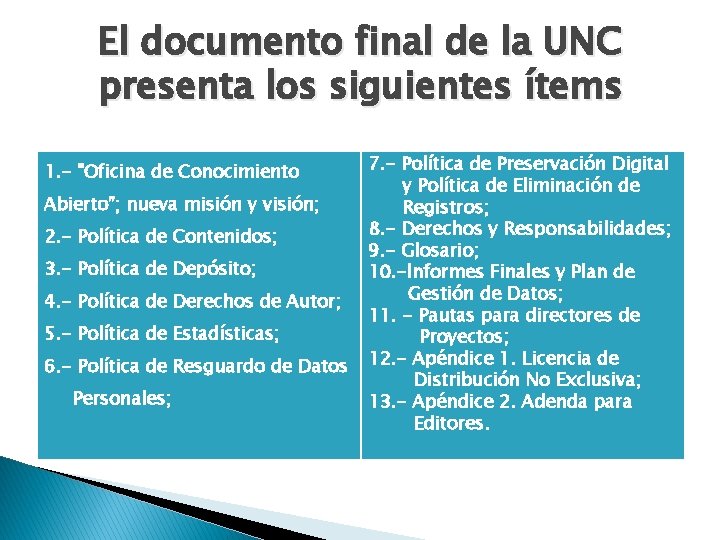 El documento final de la UNC presenta los siguientes ítems 1. - "Oficina de