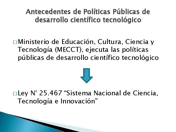 Antecedentes de Políticas Públicas de desarrollo científico tecnológico � Ministerio de Educación, Cultura, Ciencia