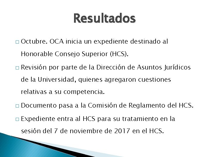 Resultados � Octubre. OCA inicia un expediente destinado al Honorable Consejo Superior (HCS). �