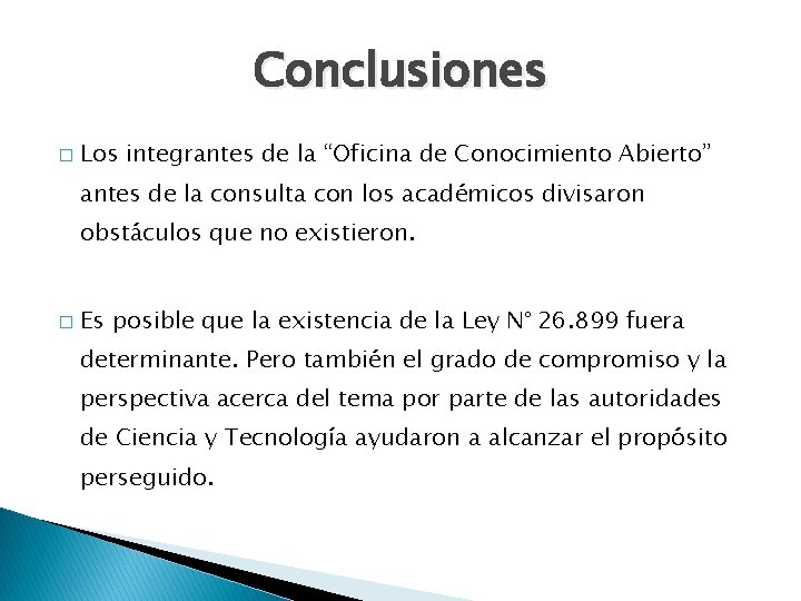 Conclusiones � Los integrantes de la “Oficina de Conocimiento Abierto” antes de la consulta