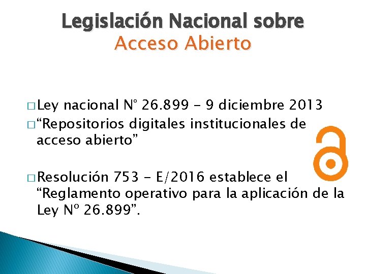 Legislación Nacional sobre Acceso Abierto � Ley nacional N° 26. 899 - 9 diciembre