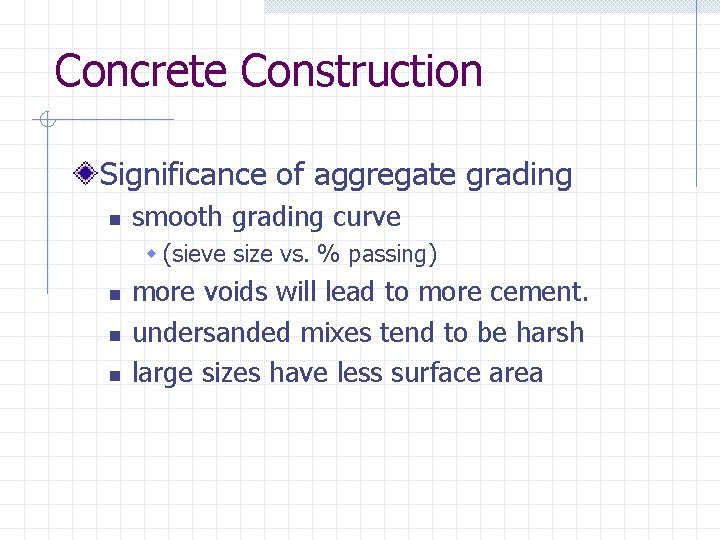 Concrete Construction Significance of aggregate grading n smooth grading curve w (sieve size vs.