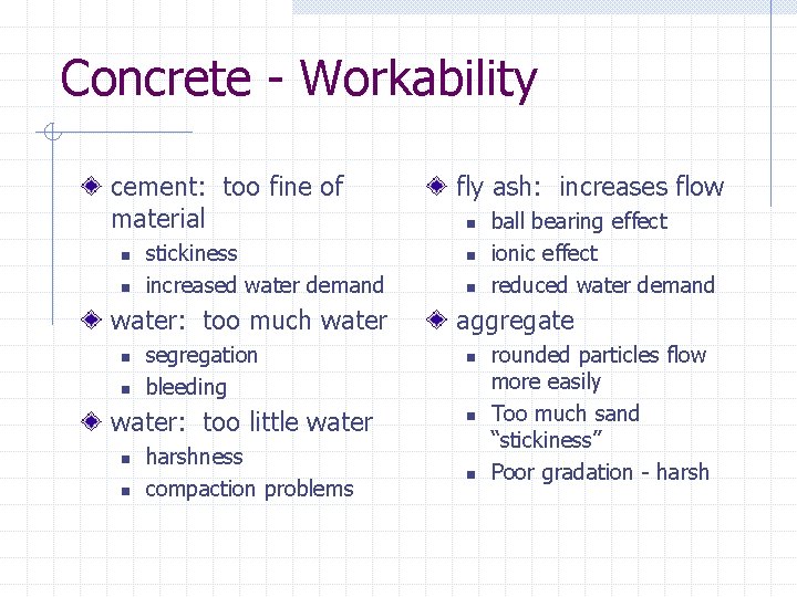 Concrete - Workability cement: too fine of material n n stickiness increased water demand