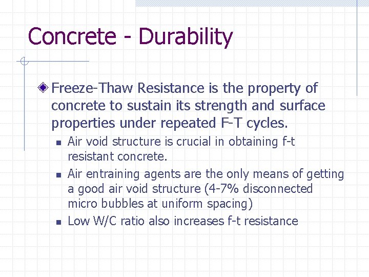 Concrete - Durability Freeze-Thaw Resistance is the property of concrete to sustain its strength