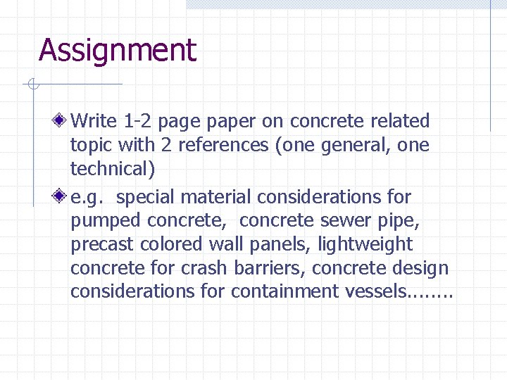 Assignment Write 1 -2 page paper on concrete related topic with 2 references (one