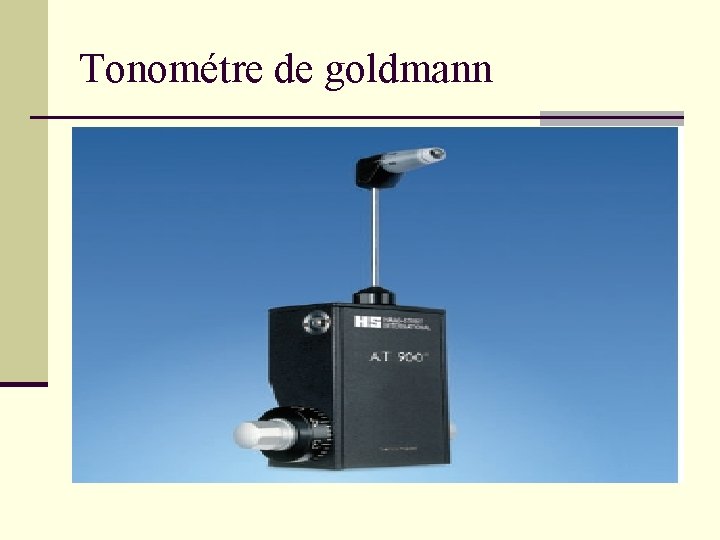 Tonométre de goldmann 