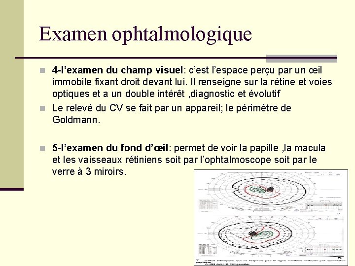 Examen ophtalmologique n 4 -l’examen du champ visuel: c’est l’espace perçu par un œil