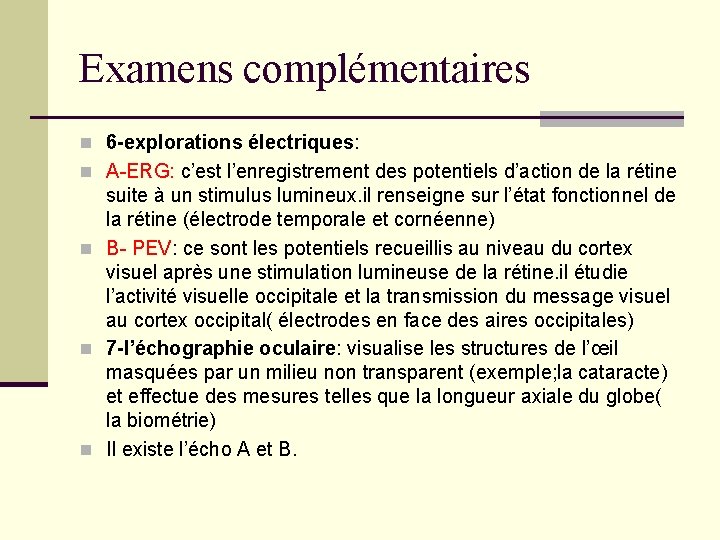 Examens complémentaires n 6 -explorations électriques: n A-ERG: c’est l’enregistrement des potentiels d’action de