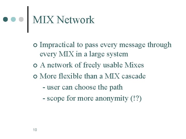 MIX Network Impractical to pass every message through every MIX in a large system
