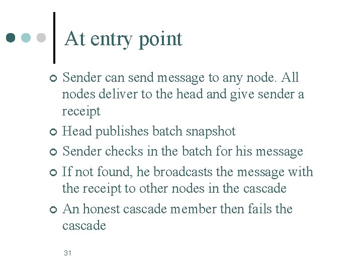 At entry point ¢ ¢ ¢ Sender can send message to any node. All