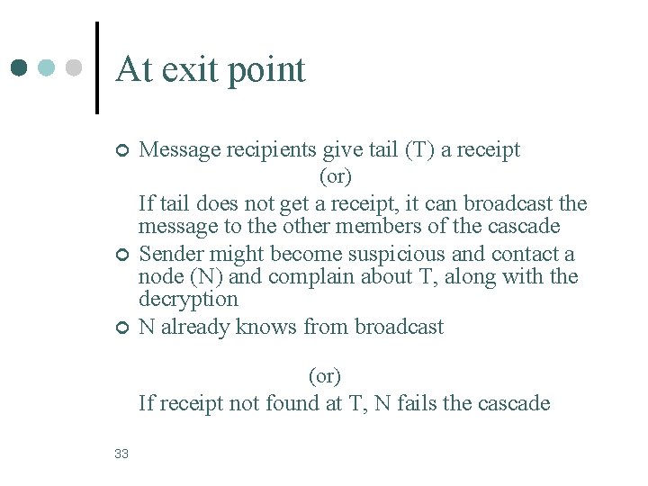 At exit point ¢ Message recipients give tail (T) a receipt (or) ¢ ¢