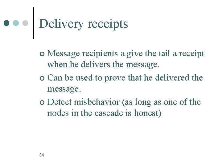 Delivery receipts Message recipients a give the tail a receipt when he delivers the
