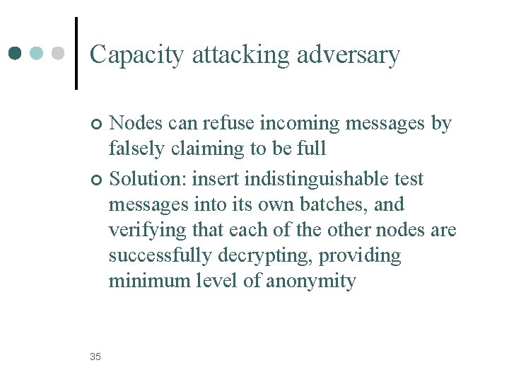 Capacity attacking adversary Nodes can refuse incoming messages by falsely claiming to be full