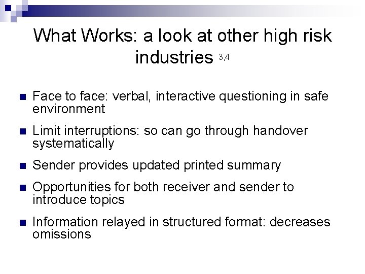 What Works: a look at other high risk industries 3, 4 n Face to