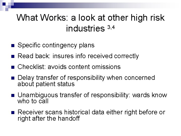 What Works: a look at other high risk industries 3, 4 n Specific contingency