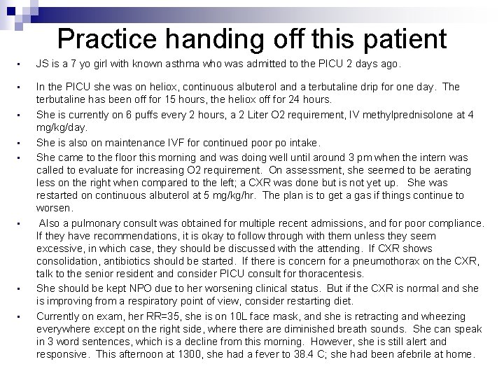 Practice handing off this patient • JS is a 7 yo girl with known
