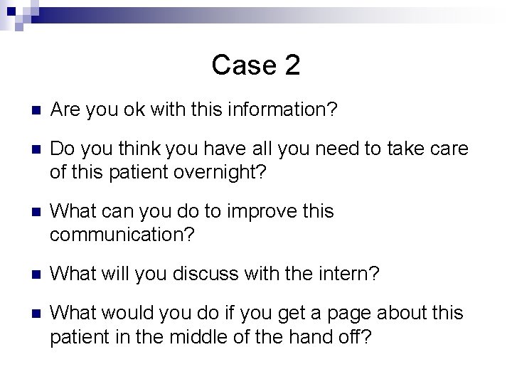 Case 2 n Are you ok with this information? n Do you think you