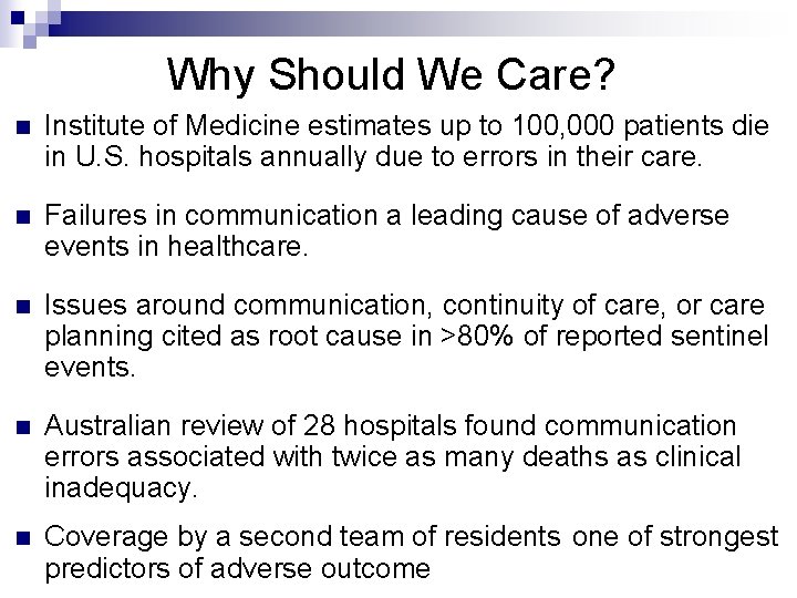 Why Should We Care? n Institute of Medicine estimates up to 100, 000 patients
