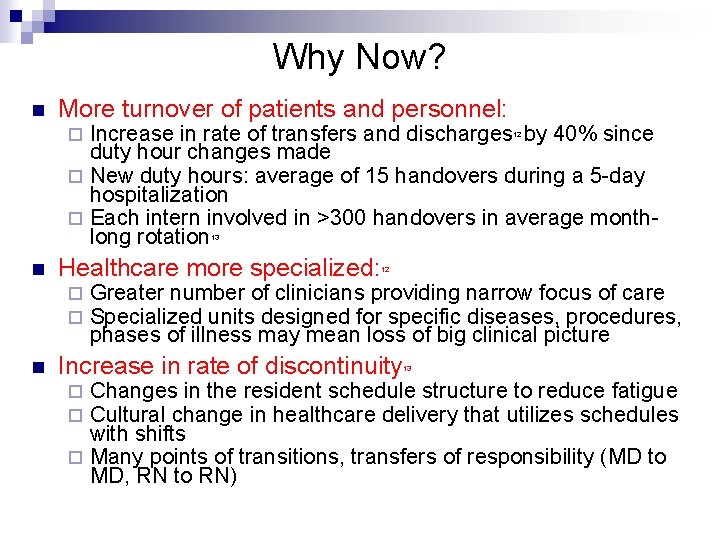 Why Now? n More turnover of patients and personnel: Increase in rate of transfers