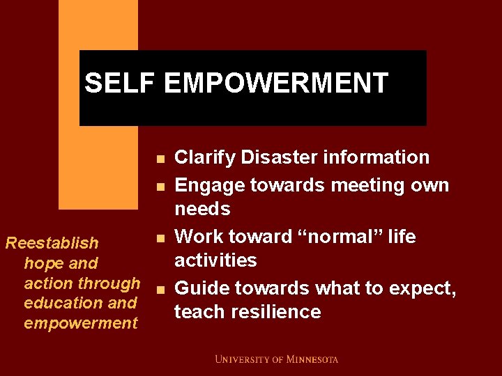 SELF EMPOWERMENT n n Reestablish hope and action through education and empowerment n n