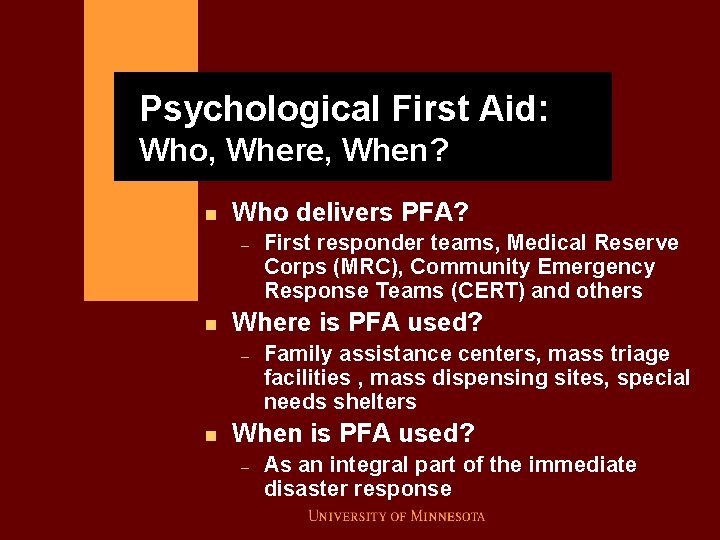 Psychological First Aid: Who, Where, When? n Who delivers PFA? – n Where is