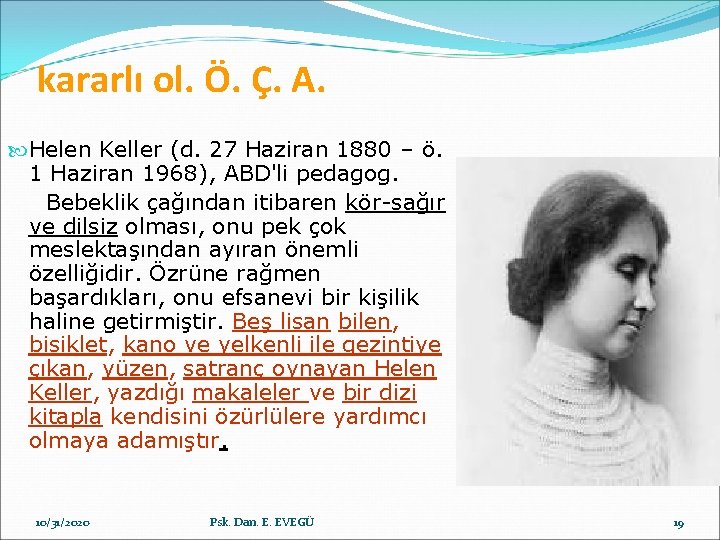 kararlı ol. Ö. Ç. A. Helen Keller (d. 27 Haziran 1880 – ö. 1