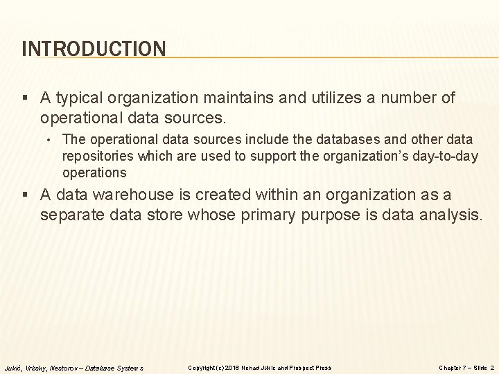 INTRODUCTION § A typical organization maintains and utilizes a number of operational data sources.