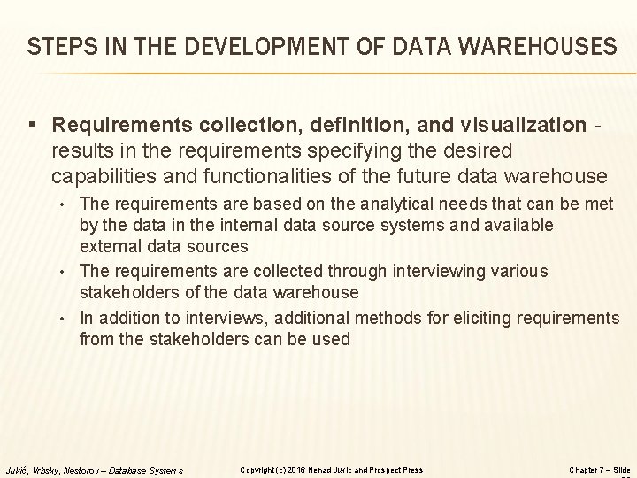 STEPS IN THE DEVELOPMENT OF DATA WAREHOUSES § Requirements collection, definition, and visualization -