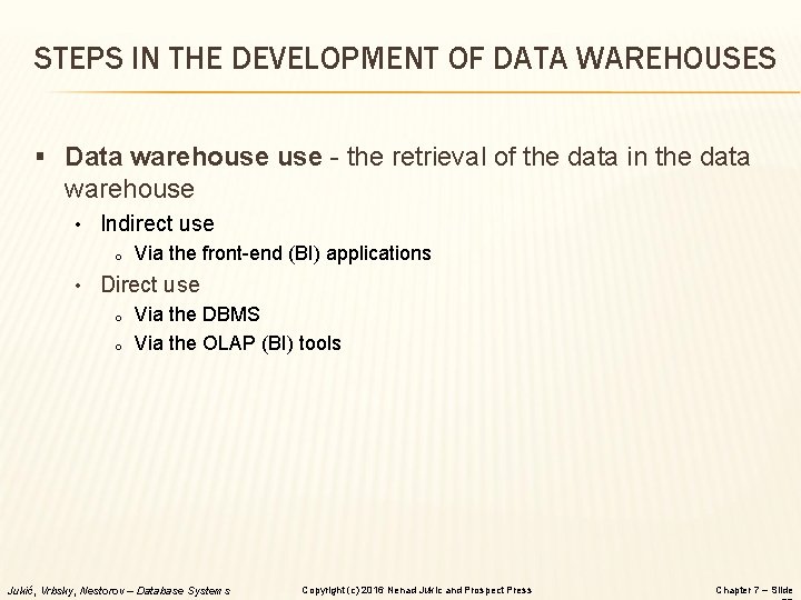 STEPS IN THE DEVELOPMENT OF DATA WAREHOUSES § Data warehouse - the retrieval of