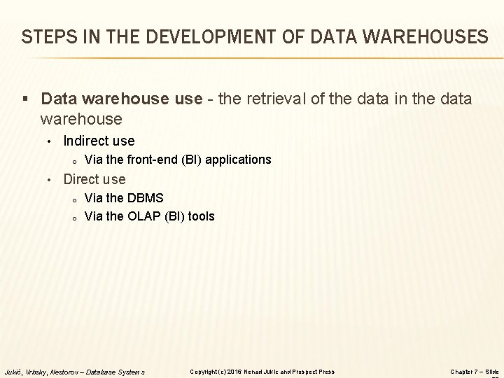 STEPS IN THE DEVELOPMENT OF DATA WAREHOUSES § Data warehouse - the retrieval of