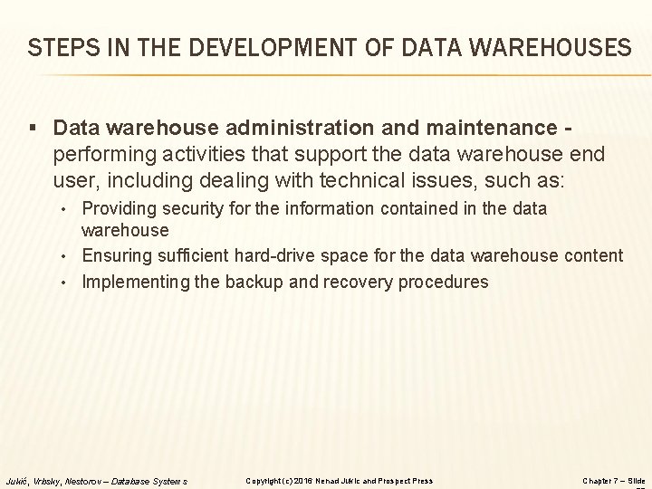 STEPS IN THE DEVELOPMENT OF DATA WAREHOUSES § Data warehouse administration and maintenance -