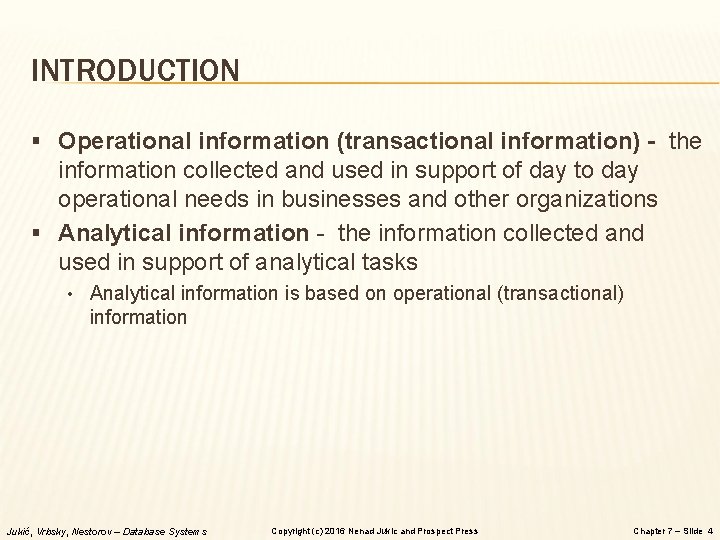 INTRODUCTION § Operational information (transactional information) - the information collected and used in support