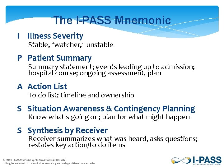 The I-PASS Mnemonic I Illness Severity Stable, “watcher, ” unstable P Patient Summary statement;