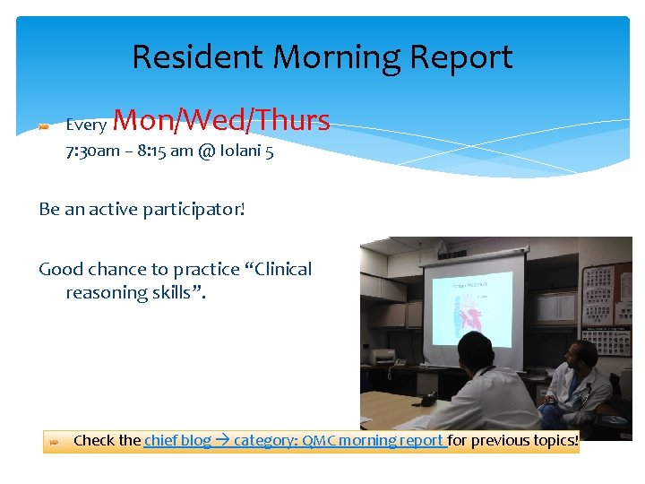 Resident Morning Report Mon/Wed/Thurs Every 7: 30 am – 8: 15 am @ Iolani