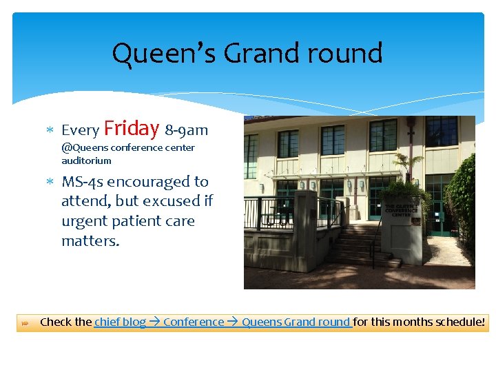 Queen’s Grand round Every Friday 8 -9 am @Queens conference center auditorium MS-4 s