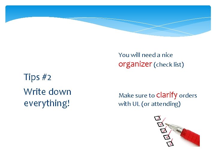  You will need a nice organizer (check list) Tips #2 Write down everything!